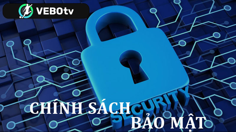 Chính Sách Bảo Mật Tại VeboTV